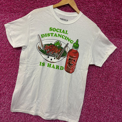 Social distancing is hard damn siracha Tshirt size medium