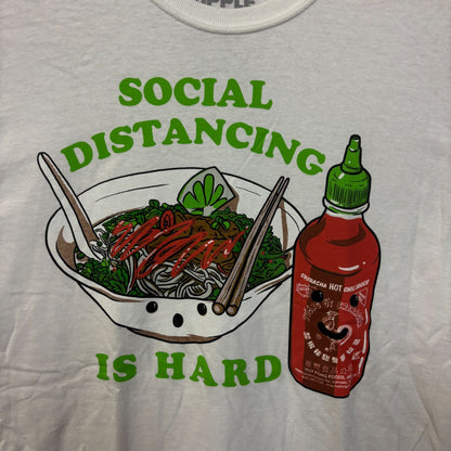 Social distancing is hard damn siracha Tshirt size medium
