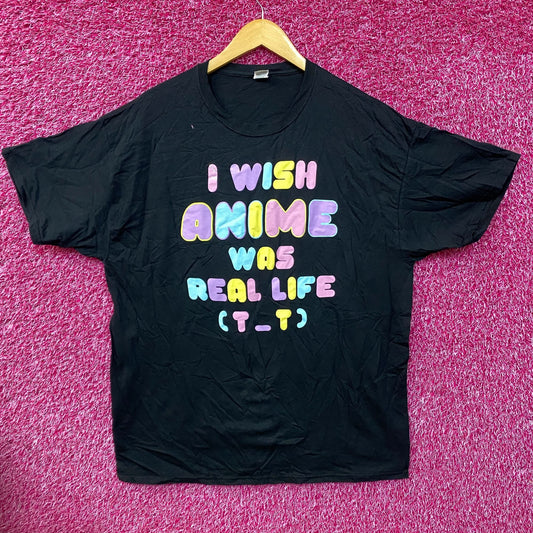 I Wish Anime Was Real Life T-Shirt XL
