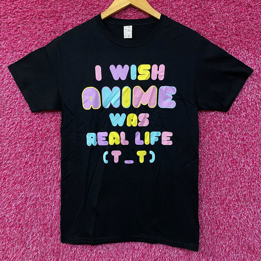 I Wish Anime Was Real Life Graphic T-Shirt Small
