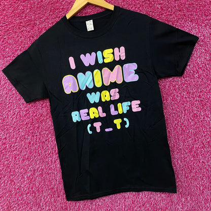 I Wish Anime Was Real Life Graphic T-Shirt Small