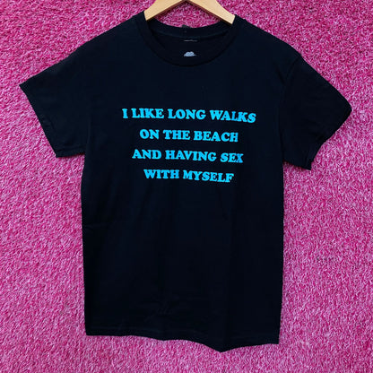 "I Like Long Walks On The Beach And Having Sex With Myself" Graphic Tee Small