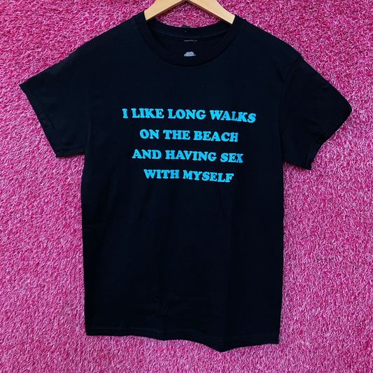 "I Like Long Walks On The Beach And Having Sex With Myself" Graphic Tee Small