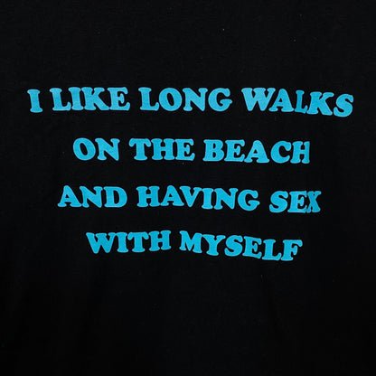 "I Like Long Walks On The Beach And Having Sex With Myself" Graphic Tee Small