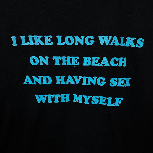 "I Like Long Walks On The Beach And Having Sex With Myself" Graphic Tee Small