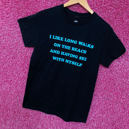 "I Like Long Walks On The Beach And Having Sex With Myself" Graphic Tee Small