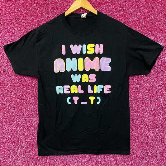 I Wish Anime Was Real Life Graphic T-Shirt Medium