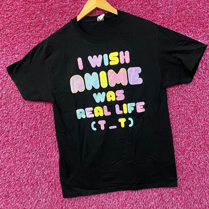 I Wish Anime Was Real Life Graphic T-Shirt Medium